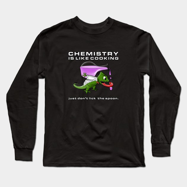 Chemistry is like cooking, just don't lick the spoon. Witty Science. Long Sleeve T-Shirt by Quietly Creative